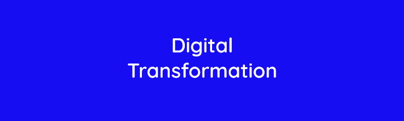 Digital Transformation